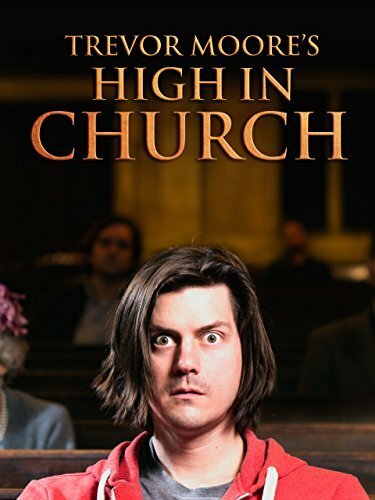 Trevor Moore: High in Church (2015)