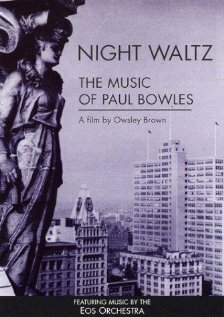 Night Waltz: The Music of Paul Bowles (1999)