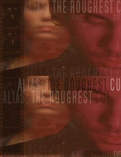 Alias: The Roughest Cut (2006)
