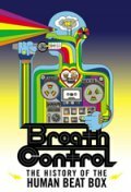 Breath Control: The History of the Human Beat Box (2002)