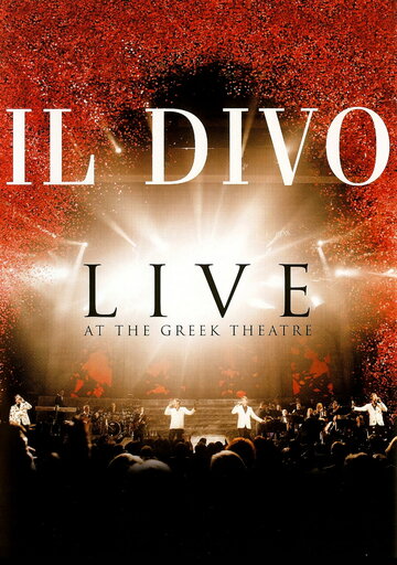 Il Divo – концерт в «Greek Theatre» (2006)