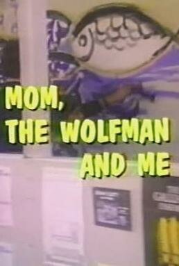 Mom, the Wolfman and Me (1980)