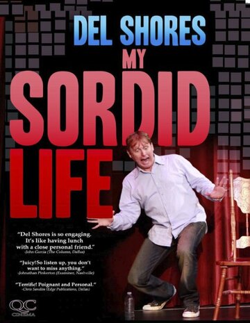 Del Shores: My Sordid Life (2011)