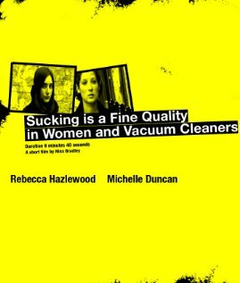 Sucking Is a Fine Quality in Women and Vacuum Cleaners (2006)