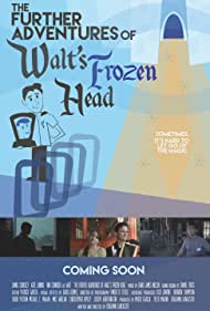 The Further Adventures of Walt's Frozen Head (2018)